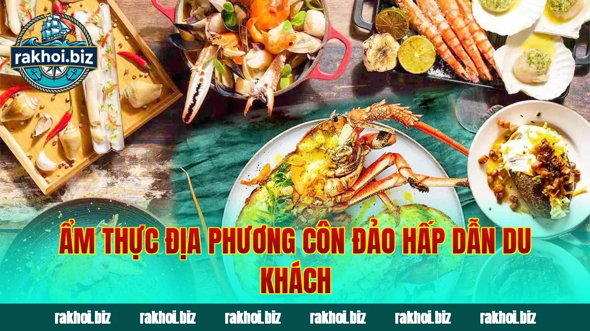 Ẩm thực địa phương Côn Đảo hấp dẫn du khách
