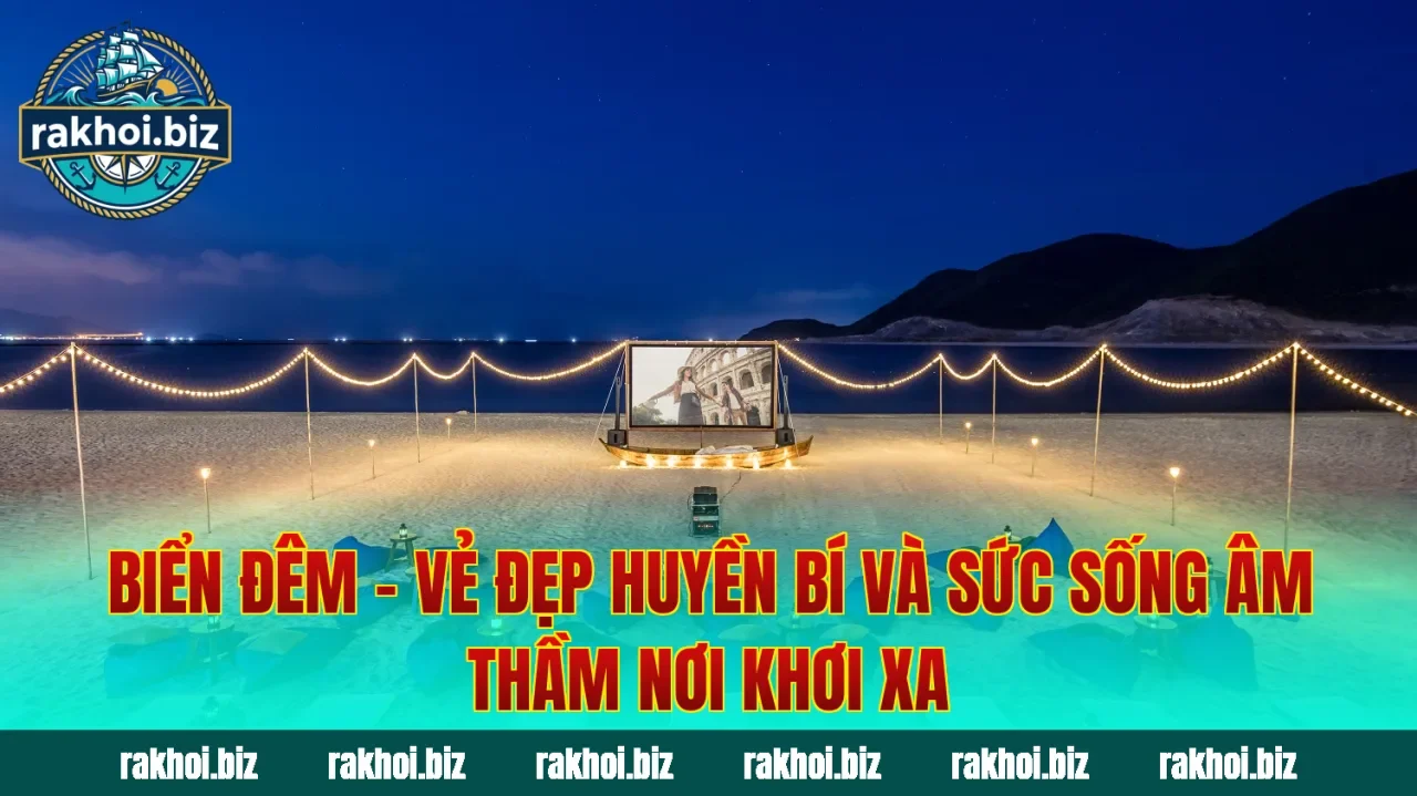 Biển Đêm – Vẻ Đẹp Huyền Bí Và Sức Sống Âm Thầm Nơi Khơi Xa