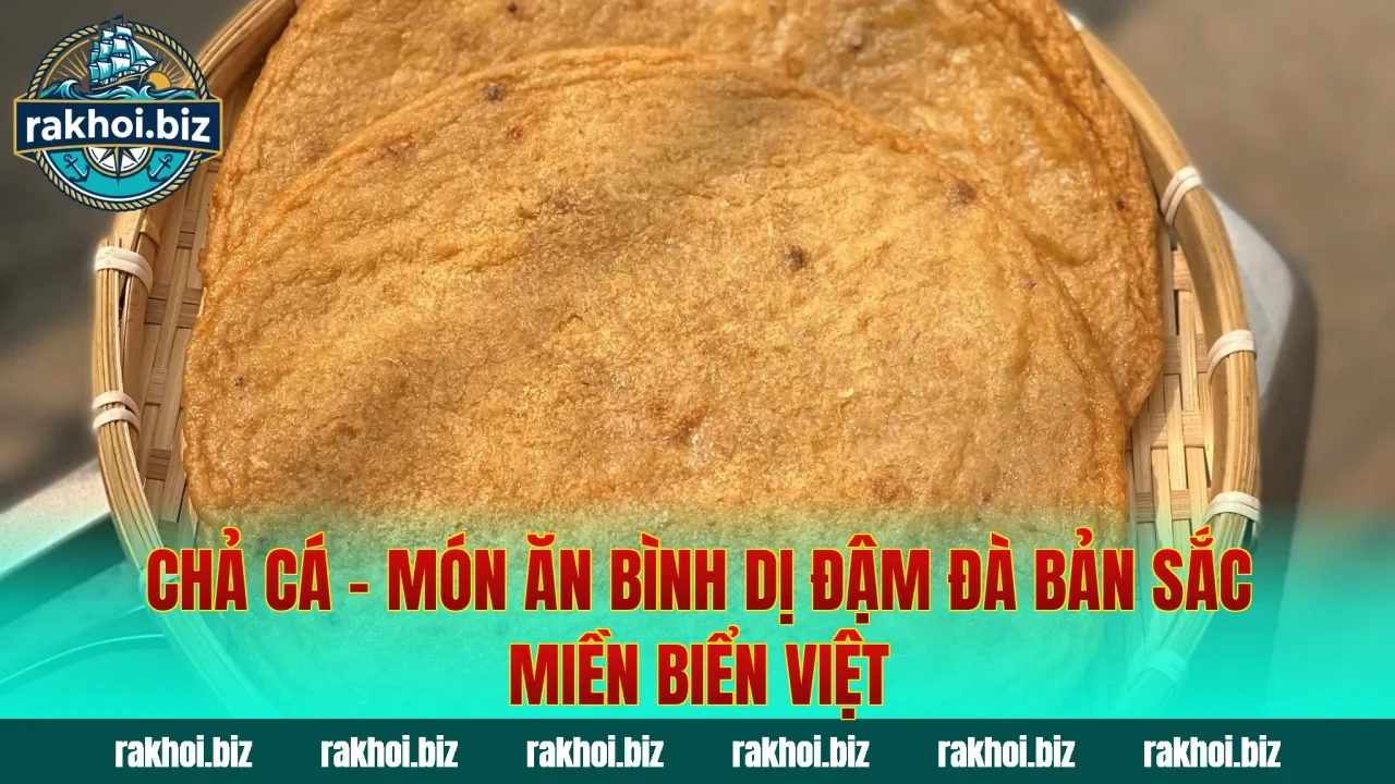 Chả Cá – Món Ăn Bình Dị Đậm Đà Bản Sắc Miền Biển Việt