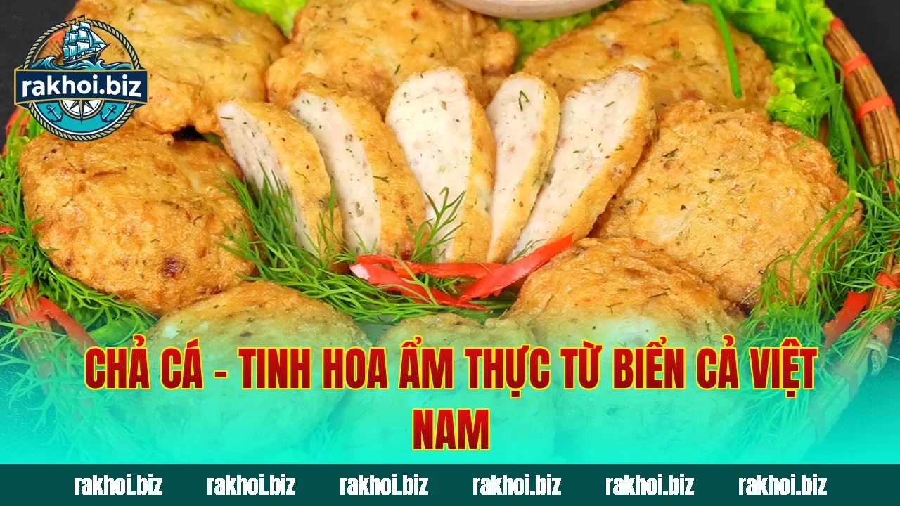 Chả cá – tinh hoa ẩm thực từ biển cả Việt Nam