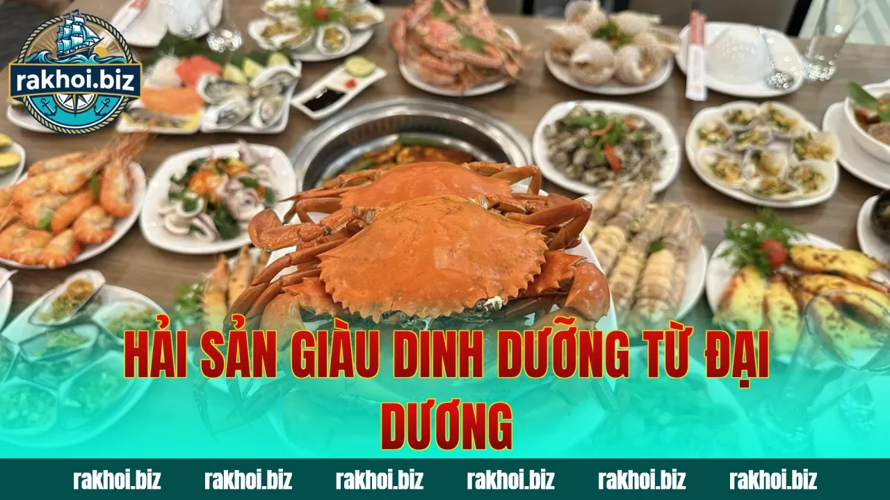 Hải sản giàu dinh dưỡng từ đại dương