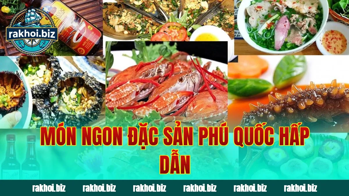 Món ngon đặc sản Phú Quốc hấp dẫn