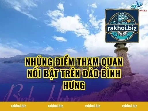 Những Điểm Tham Quan Nổi Bật Trên Đảo Bình Hưng